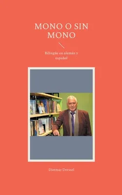 Mono o sin mono: Bilingüe en alemán y espaol